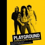 From Playground: Growing Up in the New York Underground, By Paul Zone, © 2014, published by Glitterati Incorporated www.GlitteratiIncorporated.com